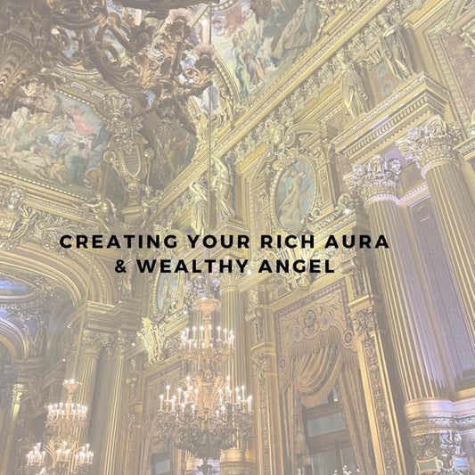 creating your rich aura & wealthy angel